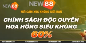 Đại Lý New88 - Nơi Có Chiết Khấu Hoa Hồng Lên Đến 60%